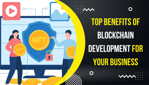 Top Benefits of Blockchain Development for Business