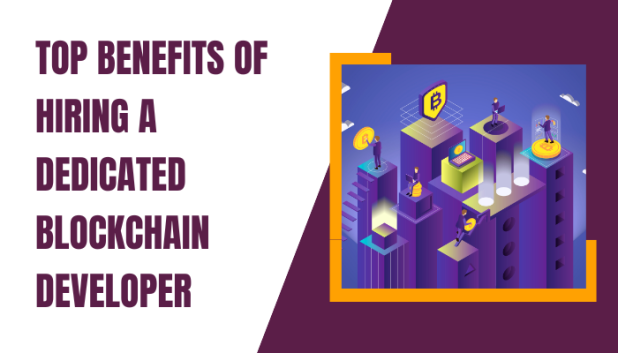 Top Benefits of Hiring a Dedicated Blockchain Developer
