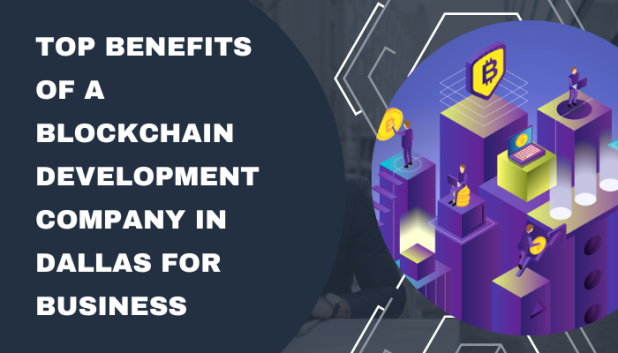 Top Benefits of a Blockchain development company in Dallas for business